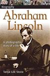 DK Biography Abraham Lincoln: A Photographic Story of a Life